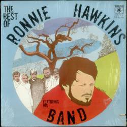 Ronnie Hawkins : The Best of